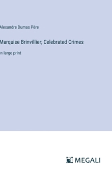 Hardcover Marquise Brinvillier; Celebrated Crimes: in large print Book