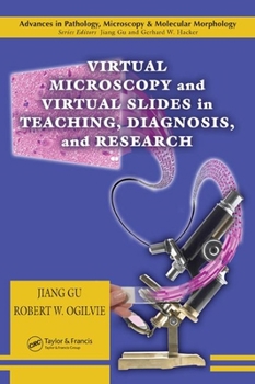 Hardcover Virtual Microscopy and Virtual Slides in Teaching, Diagnosis, and Research Book