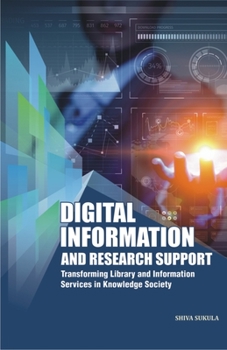 Hardcover Digital Information and Research Support: Transforming Library and Information Services in Knowledge Society Book