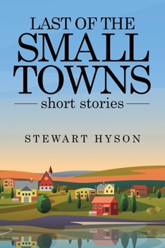 Paperback Last of the Small Towns: Short Stories Book