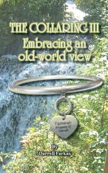 Paperback The Collaring III: Embracing An Old World View Book