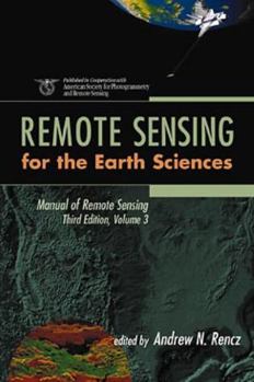 Hardcover Manual of Remote Sensing, Vol. 3: Remote Sensing for the Earth Sciences Book