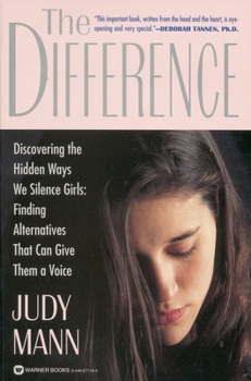 Paperback The Difference: Discovering the Hidden Ways We Silence Girls - Finding Alternatives That Can Give Them a Voice Book