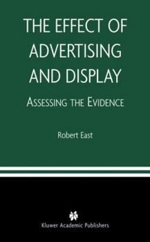 Paperback The Effect of Advertising and Display: Assessing the Evidence Book