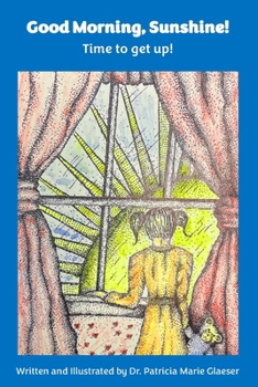 Paperback Good Morning, Sunshine!: Time to get up! Book