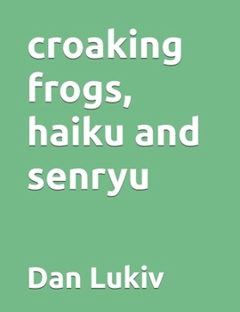Paperback croaking frogs, haiku and senryu Book