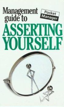 Paperback The Management Guide to Asserting Yourself Book