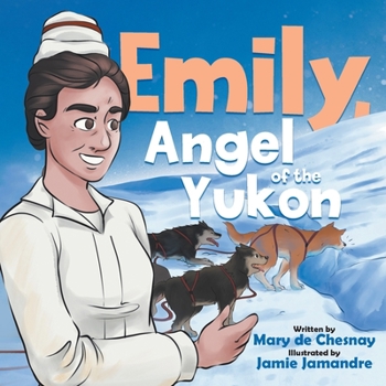 Paperback Emily, Angel of the Yukon Book