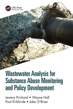 Paperback Wastewater Analysis for Substance Abuse Monitoring and Policy Development Book