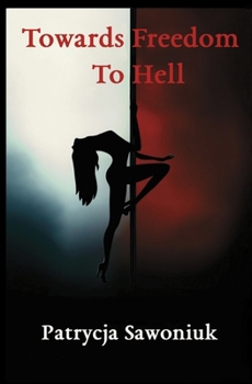 Towards Freedom To Hell