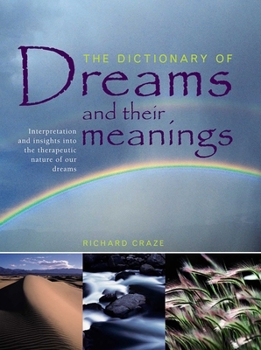 Paperback The Dictionary of Dreams and Their Meanings: Interpretation and Insights Into the Therapeutic Nature of Our Dreams Book
