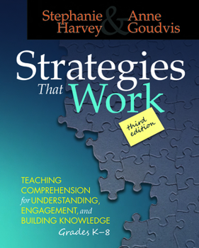 Paperback Strategies That Work: Teaching Comprehension for Engagement, Understanding, and Building Knowledge, Grades K-8 Book