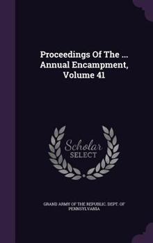 Hardcover Proceedings of the ... Annual Encampment, Volume 41 Book