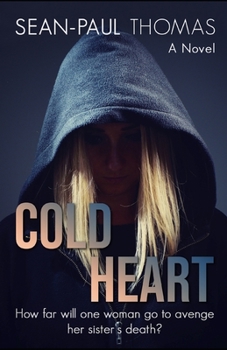Paperback Cold Heart: Her Sister's Death Was Only The First Thread In A Web Of Lies Book