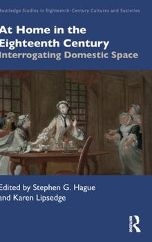 Hardcover At Home in the Eighteenth Century: Interrogating Domestic Space Book