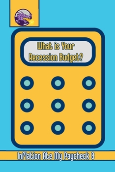 Paperback Inflation Ate My Paycheck 8: What is Your Recession Budget? Book