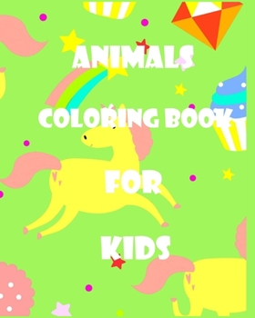 Paperback Animals coloring book for kids: Children Activity Books for Kids Ages 2-4, 4-8,9-12, Boys, Girls, Adorable Animals To Color and Practice for Kids with Book