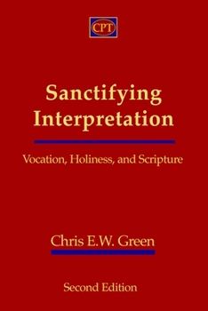 Paperback Sanctifying Interpretation: Vocation, Holiness, and Scripture Book