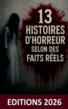 Paperback 13 Histoires d'horreur selon des fait réels [French] Book