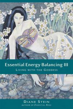 Paperback Essential Energy Balancing III: Living with the Goddess Book