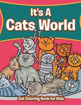 Paperback It's A Cats World: Cat Coloring Book for Kids Book