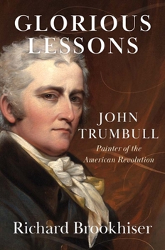 Hardcover Glorious Lessons: John Trumbull, Painter of the American Revolution Book
