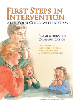 Paperback First Steps in Intervention with Your Child with Autism: Frameworks for Communication Book