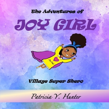 Paperback The Adventures of Joy Girl: Village Super Shero Book