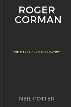 Roger Corman: The Maverick of Hollywood