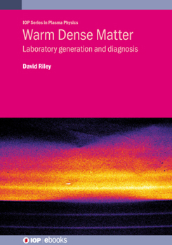 Paperback Warm Dense Matter: Laboratory generation and diagnosis Book