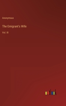 Hardcover The Emigrant's Wife: Vol. III Book