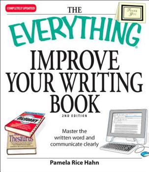 Paperback The Everything Improve Your Writing Book: Master the Written Word and Communicate Clearly Book