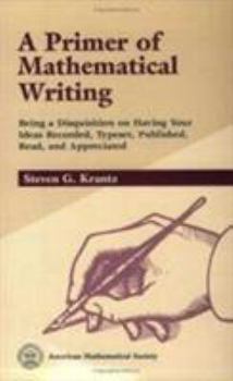 Hardcover A Primer of Mathematical Writing Book