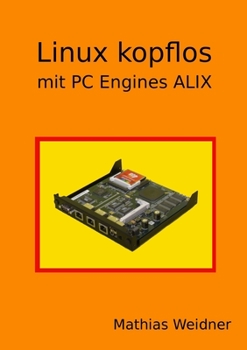 Paperback Linux kopflos - mit PC Engines ALIX [German] Book