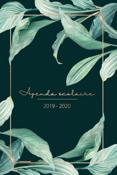 Agenda Scolaire 2019 - 2020: Agenda Journalier 2019 2020 - Agenda semainier et Planificateur - Calendrier 2019 2020 | Novembre 2019 à Décembre 2020 (French Edition)