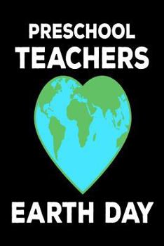 Paperback Preschool Teachers Earth Day: Environmental Protection Gift Book for Teachers Book