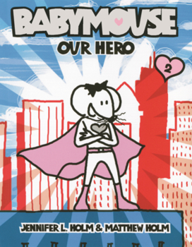 Babymouse: Our Hero