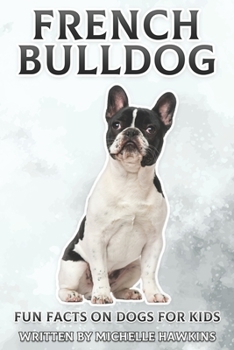 Paperback French Bulldog: Fun Facts on Dogs for Kids #1 Book
