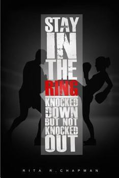 Stay In The Ring: Knocked Down, But Not Knocked Out
