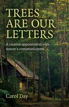 Paperback Trees Are Our Letters: A Creative Appointment with Nature's Communicators Book
