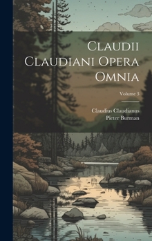 Hardcover Claudii Claudiani Opera Omnia; Volume 3 [Latin] Book