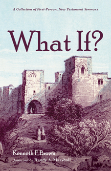 Paperback What If?: A Collection of First-Person, New Testament Sermons Book