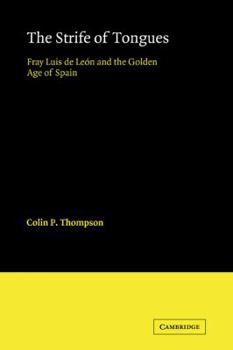 Paperback The Strife of Tongues: Fray Luis de Leon and the Golden Age of Spain Book