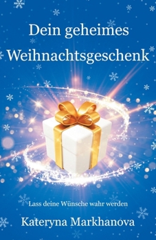 Paperback Dein geheimes Weihnachtsgeschenk: Lass deine Wünsche wahr werden [German] Book