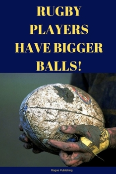 Paperback Rugby Players Have Bigger Balls Book