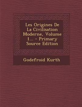 Paperback Les Origines De La Civilisation Moderne, Volume 1... [French] Book