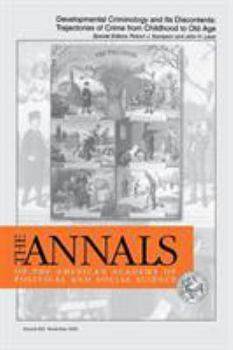 Developmental Criminology and Its Discontents: Trajectories of Crime from Childhood to Old Age (The ANNALS of the American Academy of Political and Social Science Series)