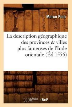 Paperback La Description Géographique Des Provinces & Villes Plus Fameuses de l'Inde Orientale, (Éd.1556) [French] Book