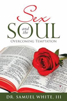 Paperback Sex and the Soul: Overcoming Temptation Book