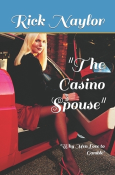 Paperback The Casino Spouse: Why Men Love to Gamble Book